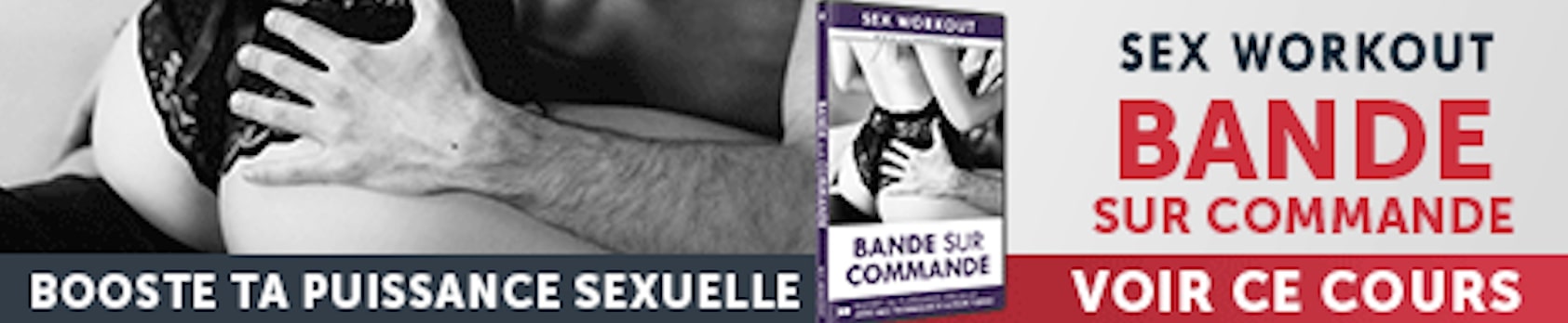 comment bander quand on veut